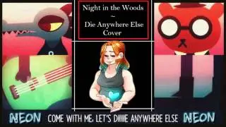 Die Anywhere Else NITW || Neon Cover