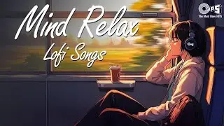 MASHUP MIX SONG 90'S LOFI MUSIC 🎵 FRESH Mind Relax  listening song SLOWLY AND DANCING 🎶 MUSIC 