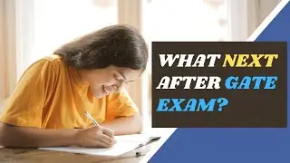 What Next after GATE Exam?