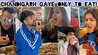 CHANDIGARH GAYE ONLY TO EAT ! 