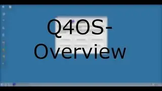 Q4OS Install & Overview