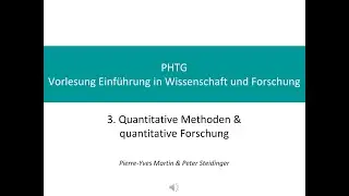 Einf&uuml;hrung in Wissenschaft und Forschung Veranstaltung 3: Quantitative Forschungsmethoden