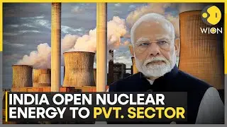 India's Nuclear Energy Ambitions Includes The Private Sector | WION