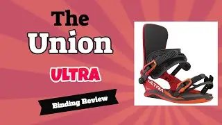 Обзор креплений для сноуборда Union Ultra 2023 года