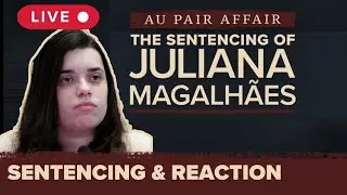 LIVE | Juliana Peres Magalh&atilde;es Sentencing | The Au Pair Affair Trial | COURT + REACTION