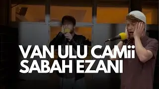 SABA MAKAMI SABAH EZANI VAN ULU CAMİİ  HAMZA YANIÇ