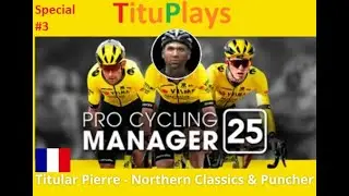 Pro Cycling Manager 25 | Titular Pierre - Northern Classics & Puncher | Special 3