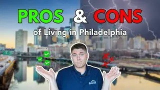 Pros & Cons of Living in Philadelphia 2025