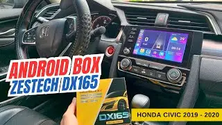 Lắp Đặt Android Box Zestech DX165 Cho Honda Civic 2019 &ndash; 2020