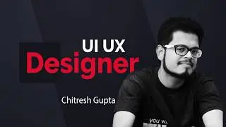 Chitresh Gupta | Resume | UI UX Designer | 7 Year Experience | Motion Graphic CV
