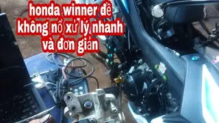 xe winner đề không nổ cách xử lý nhanh và đơn giản l sửa xe FI đề không nổ l