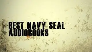 The Top 5 Navy Seal Audio Books on Audible