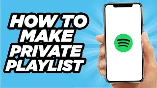 How To Make A Private Spotify Playlist | Step By Step For Beginners (2025)