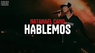 NATANAEL CANO - HABLEMOS (letra)