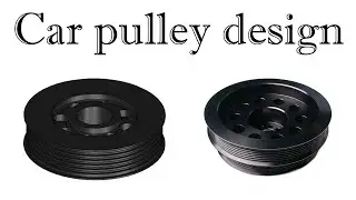 Car pulley design with SolidWorks (Time Lapse)