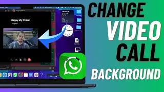 How to Change WhatsApp Video Call Background on Mac