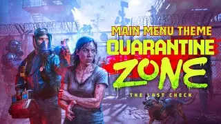 Quarantine Zone: The Last Check - Main Menu Theme + Title Screen