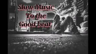 Slow Music