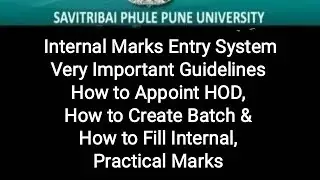 Internal Marks Entry System - How to Appoint HOD, Create Batch & Filling Internal & Practical Marks