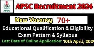 APSC Recruitment 2024//