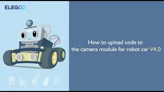ELEGOO Smart Robot Car V4.0 with camera: Upload code to the camera module