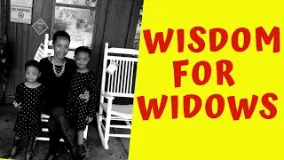 ADVICE FOR NEW WIDOWS | WISDOM FOR WIDOWS | REDEFINING WIDOWHOOD