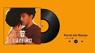 Forró em Dunas - O Luzeiro