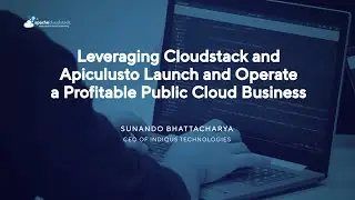 Leveraging Cloudstack and Apiculus to Launch and Operate a Profitable Public Cloud Business - CSEUG
