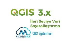 QGIS 3.x Veri D&uuml;zenleme - İleri Seviye Veri Sayısallaştırma