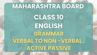 Class 10 | English - Grammar - Verbal to Non -verbal,Active Passive | Maharashtra Board