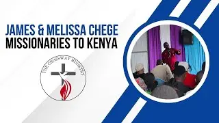 Guest Speaker: James Chege-The Gospel in the Ditch