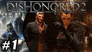 Let's Play - Dishonored 2 (Blind) - #1 | The Crown Killer