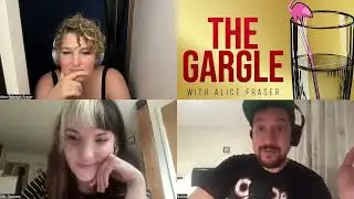 The Gargle 158 - Alice Fraser, Si&acirc;n Docksey and James Nokise