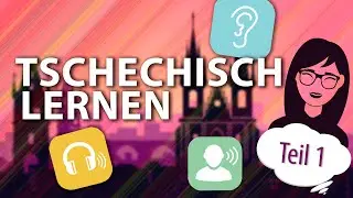 Tschechisch lernen für Absolute Anfänger! Teil 1 von 2
