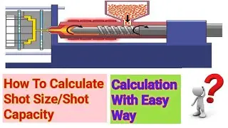 How Calculate Shot Size/Shot Capacity In Injection Molding Machine(Shot And Shot Capacity क्या हैं)