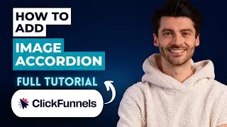 How to Add An Image Accordion to ClickFunnels [2026 Full Guide]