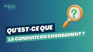 Qu'est ce que la Conduite du changement ?