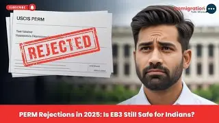 EB3 PERM Rejection Rate Soars in 2025 What's Behind It