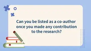 Can you be listed as a co-author once you made any contribution to the research?