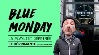 Blue Monday : la playlist anti-d&eacute;prime (chez Bigo&ucirc;t Records)
