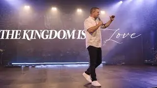 This Kingdom is Love // Pastor Scott Morris