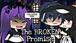 💔The BROKEN Promise💔/Gacha life Mini Movie/GLMM/GACHA Rhyl Sweetcake/