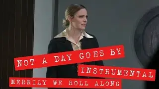 12. NOT A DAY GOES BY &ndash; Merrily We Roll Along KARAOKE (Lyrics in desc)