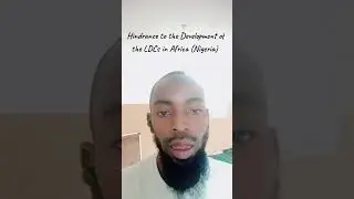 Hindrances to the LDCs development and growth in Africa; a case study of Nigeria #viral #trending