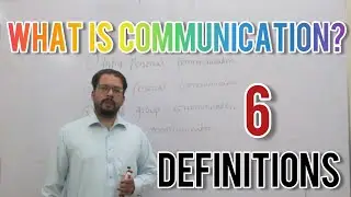 What is communication? 6 definitions  of communication