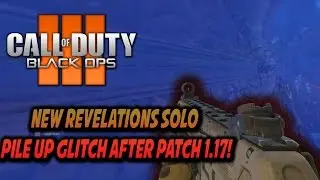 Black Ops 3 Zombies Glitches: NEW Revelations Solo Pile Up Glitch After Patch 1.17! (BO3 Glitches)
