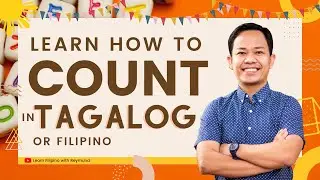How to Easily Count Numbers in Tagalog || LEARN TAGALOG