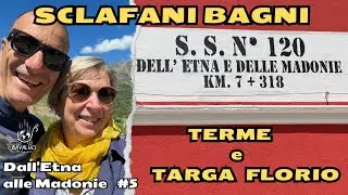 SICILIA - Sclafani Bagni  e Museo della Targa Florio  - SS120 - Ep.5 - 4K