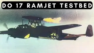 Secret Luftwaffe Testbeds (Part 1): The Dornier Do 17 and the Ramjet Experiments