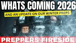 What&rsquo;s in store for 2026 and winter preps - Preppers Fireside